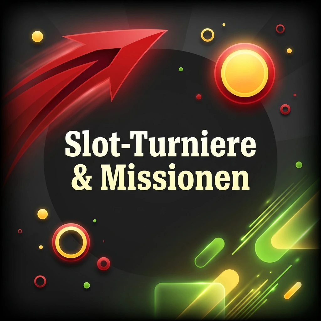 Slot-Turniere & Missionen